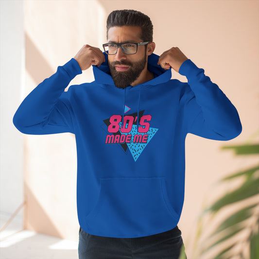 80's Style "80's Made Me" Fleece Hoodie